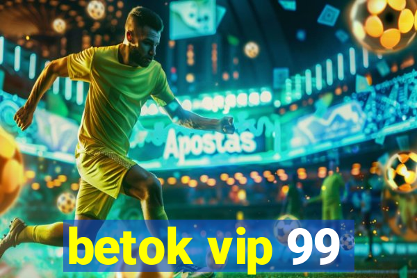 betok vip 99